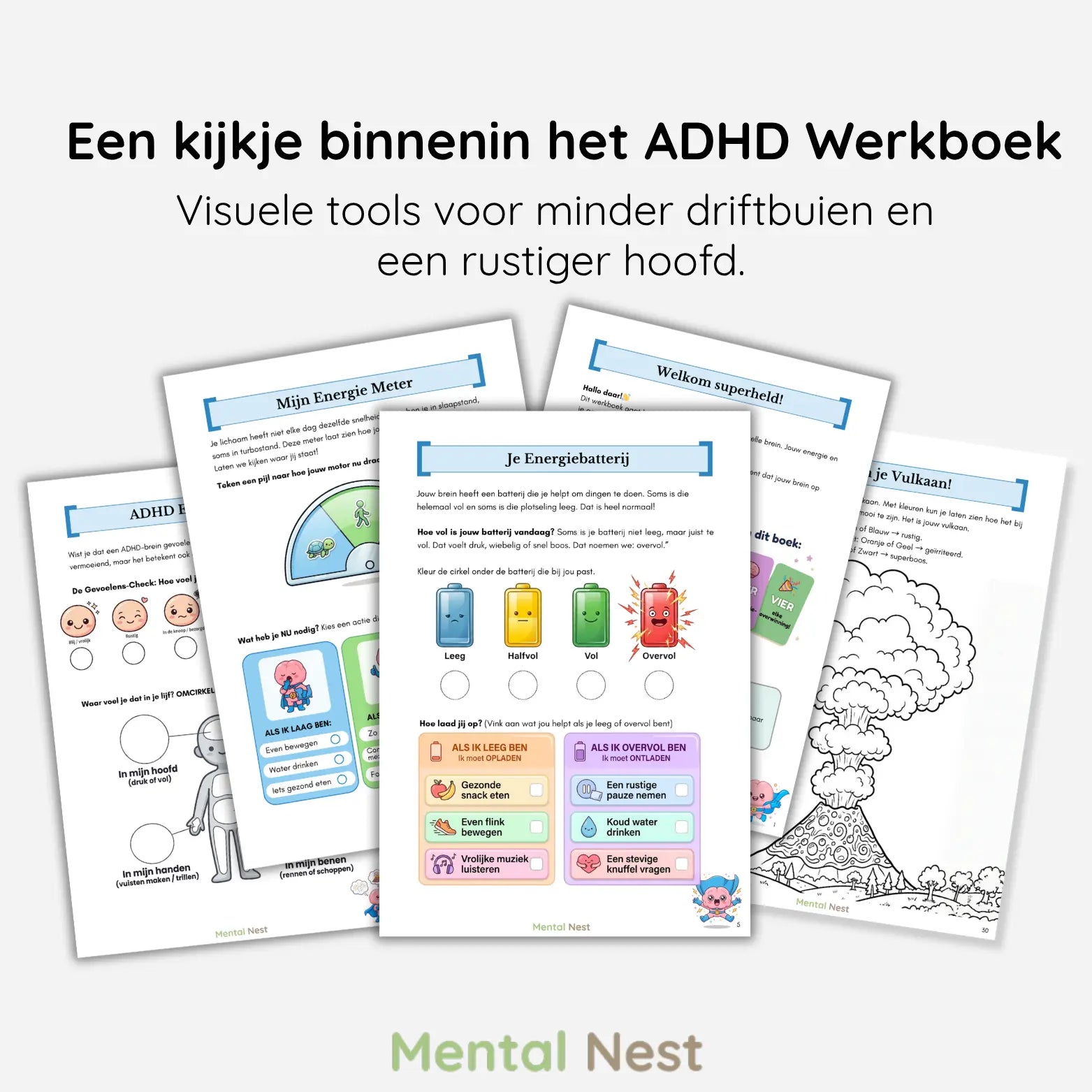 Inkijkje in het Mental Nest ADHD Werkboek: Visuele en praktische oefeningen zoals de energiebatterij en het vulkaanmodel om driftbuien en overprikkeling bij kinderen te verminderen.