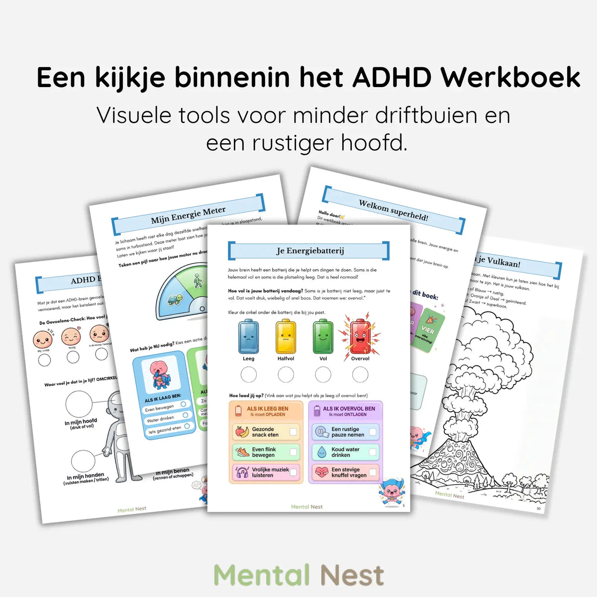 Inkijkje in het Mental Nest ADHD Werkboek: Visuele en praktische oefeningen zoals de energiebatterij en het vulkaanmodel om driftbuien en overprikkeling bij kinderen te verminderen.